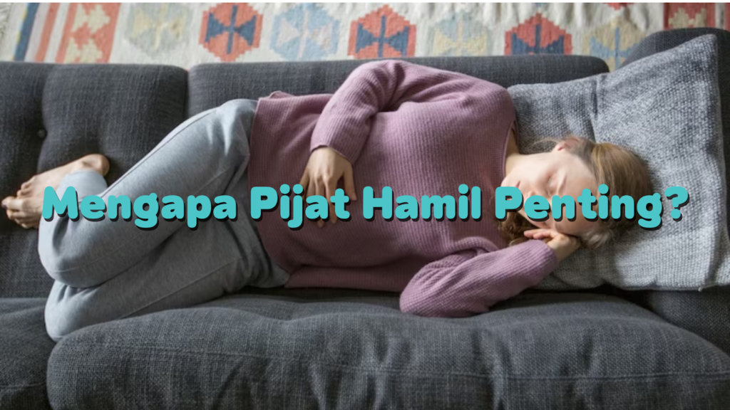 mengapa pijat hamil penting