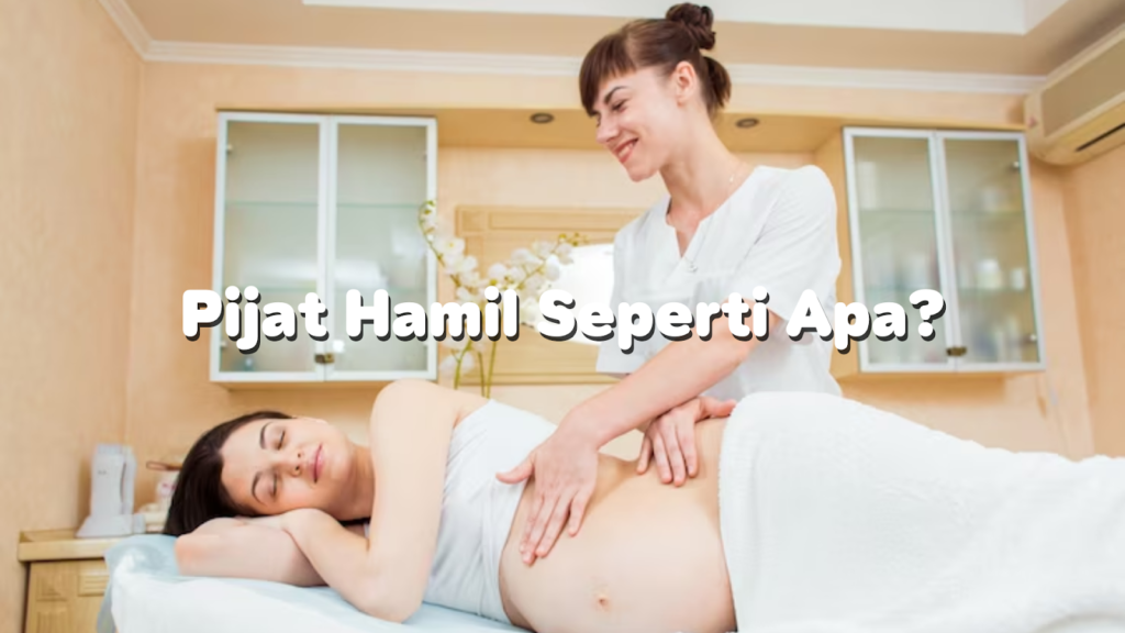 pijat hamil seperti apa